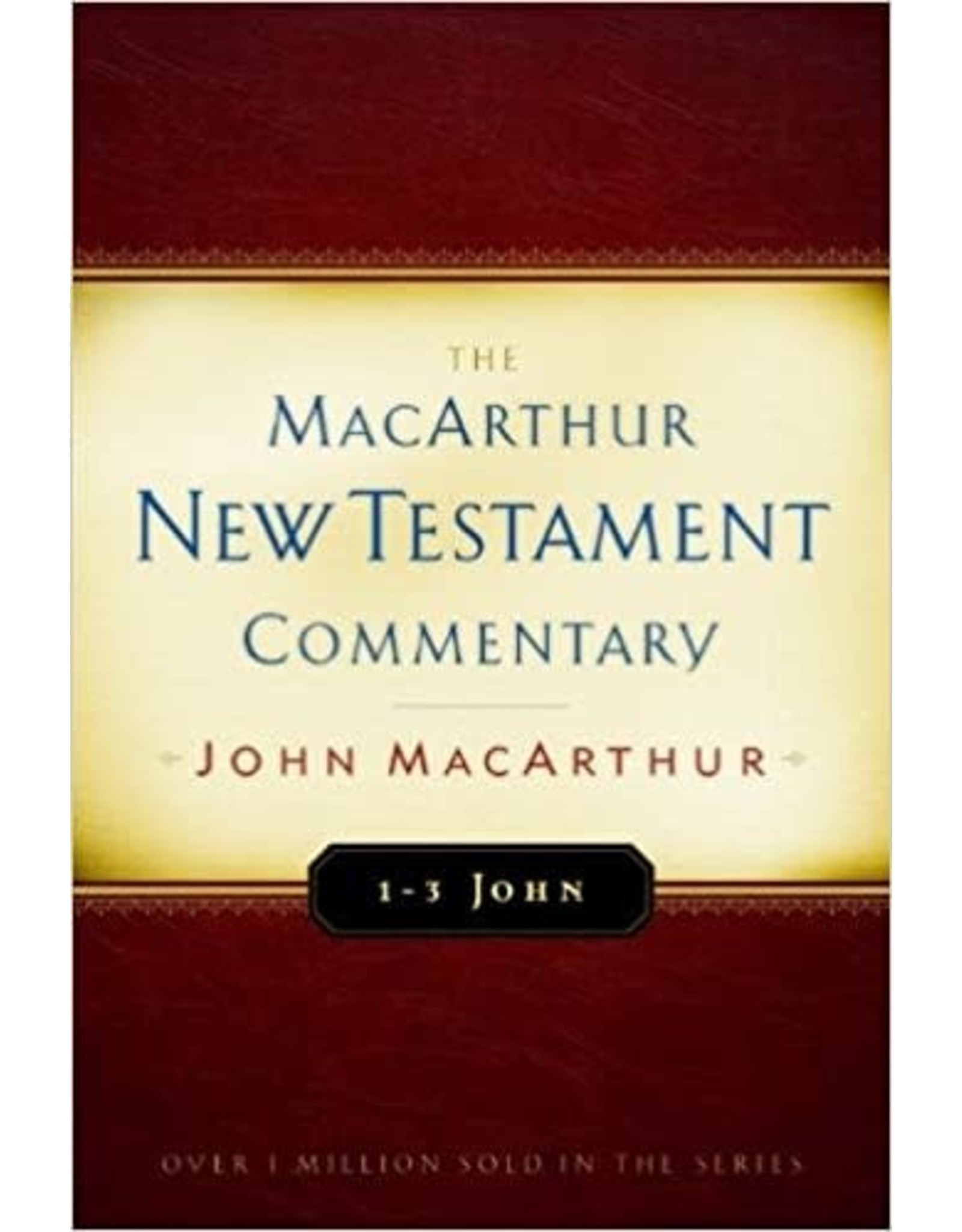 John MacArthur MacArthur Commentary - 1,2,3 John