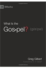 Greg Gilbert What is the Gospel?