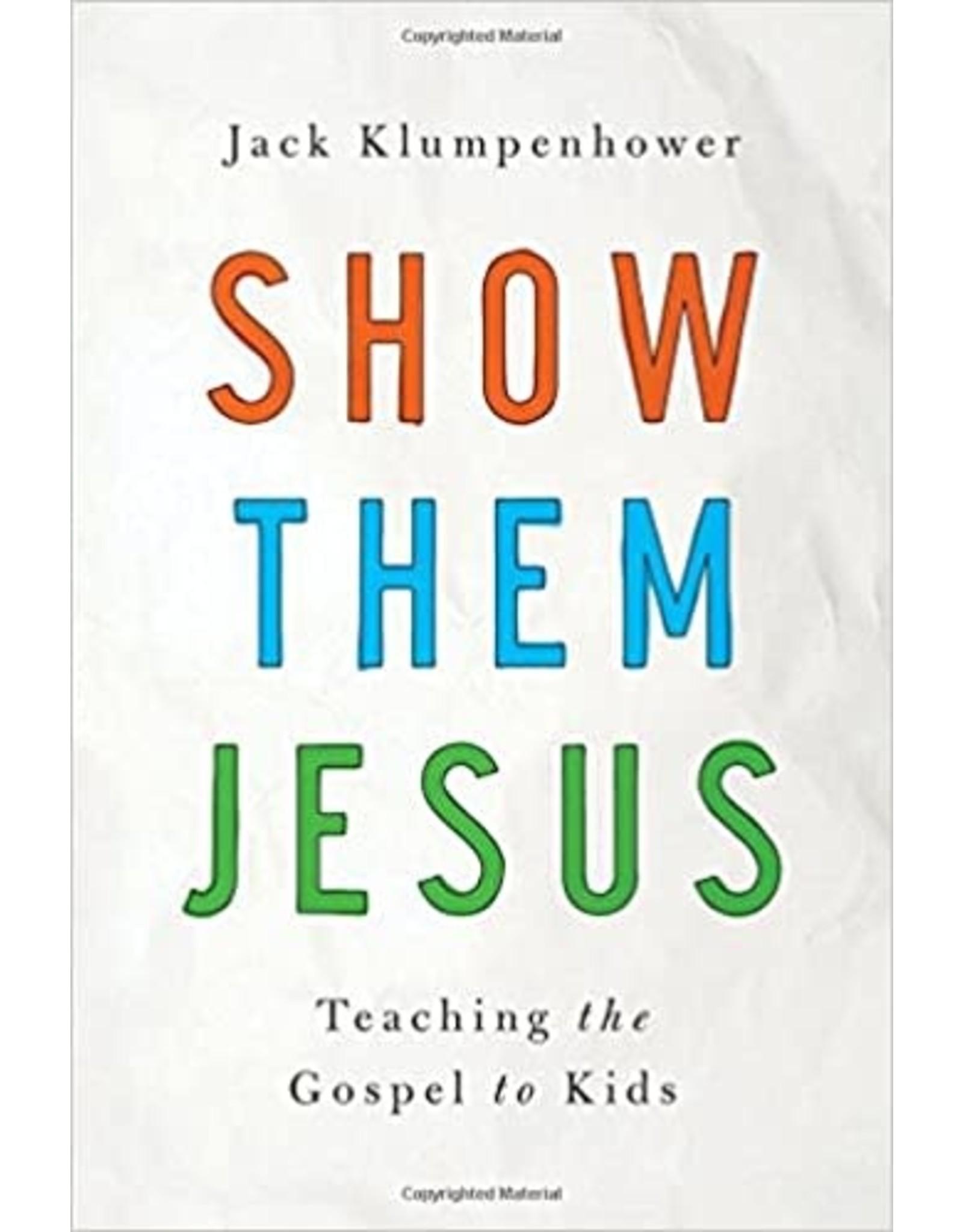 Jack Klumpenhower Show Them Jesus