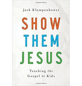 Jack Klumpenhower Show Them Jesus
