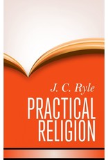 J. C. Ryle Practical Religion - Hardback