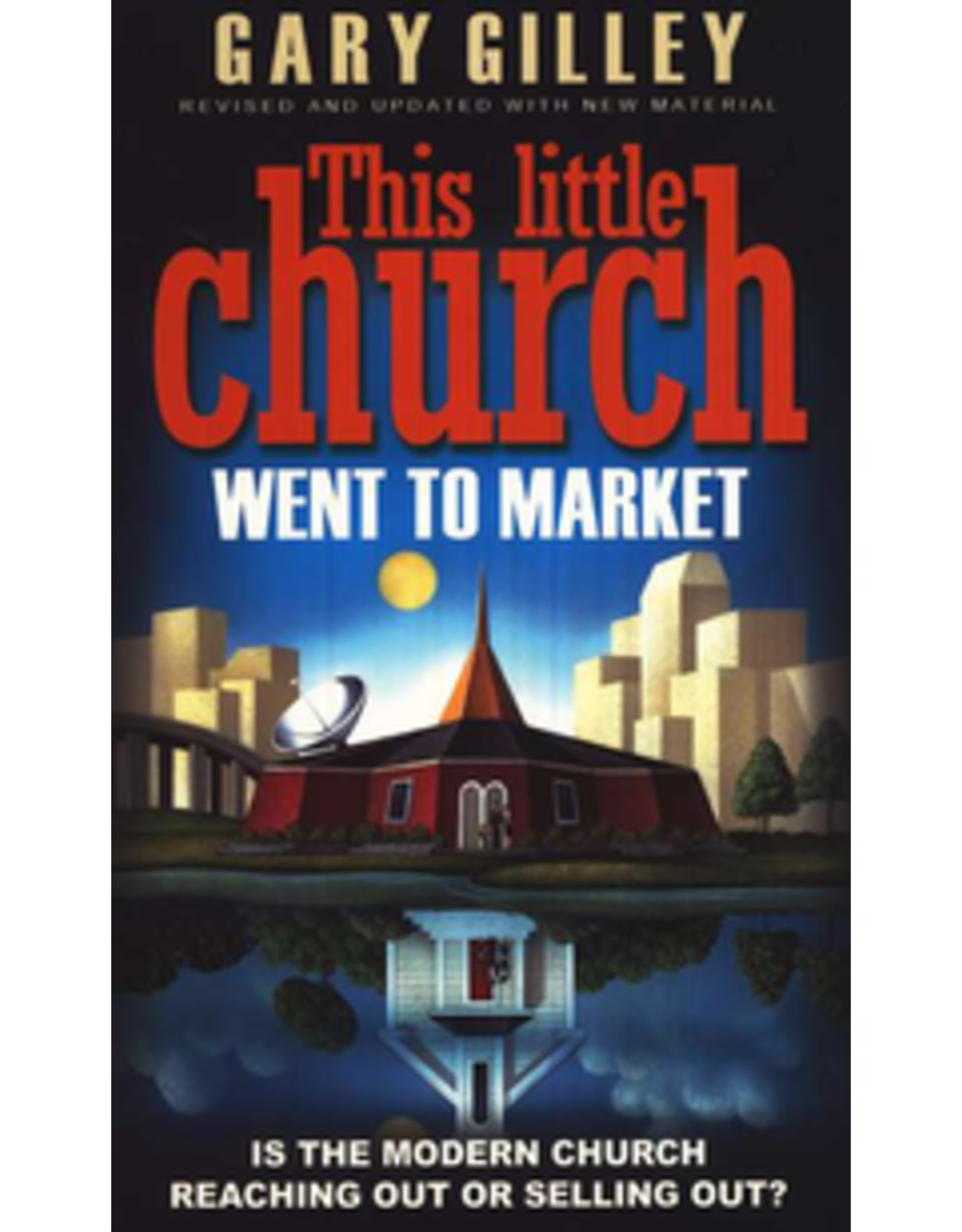 Dr Gary E Gilley This Little Church went to Market