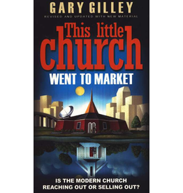 Dr Gary E Gilley This Little Church went to Market