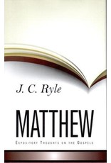 J.C. Ryle Ryle's Expository Thoughts on the Gospels: Matthew