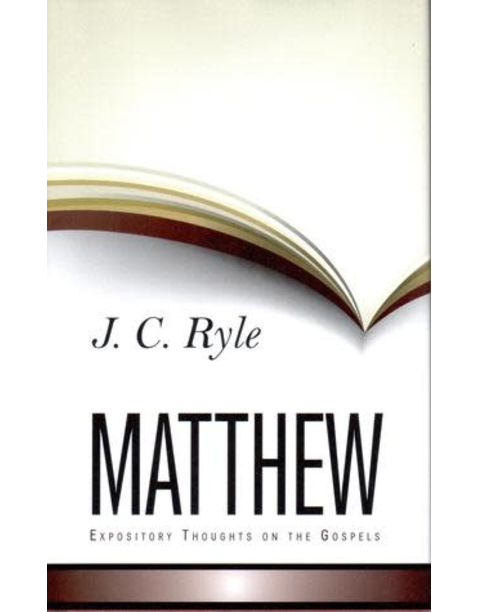 J.C. Ryle Ryle's Expository Thoughts on the Gospels: Matthew