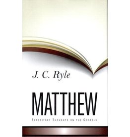 J.C. Ryle Ryle's Expository Thoughts on the Gospels: Matthew