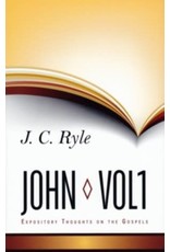 J.C. Ryle Ryle's Expository Thoughts on the Gospels: John  Vol 1 - Chapters 1-6