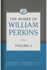 Shawn D Wright The Works of William Perkins, Vol 4