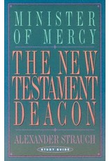 Alexander Strauch The New Testament Deacon Study Guide