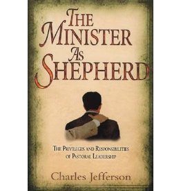 Charles Jefferson The Minister As Shepherd