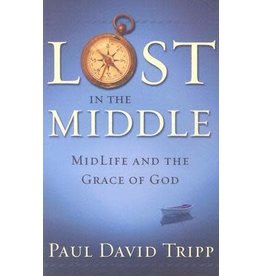 Paul David Tripp Lost in the Middle