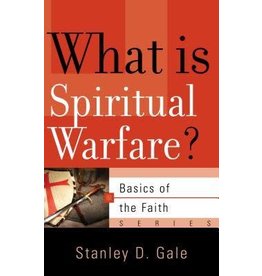 Stanley D Gale What is Spiritual Warfare?