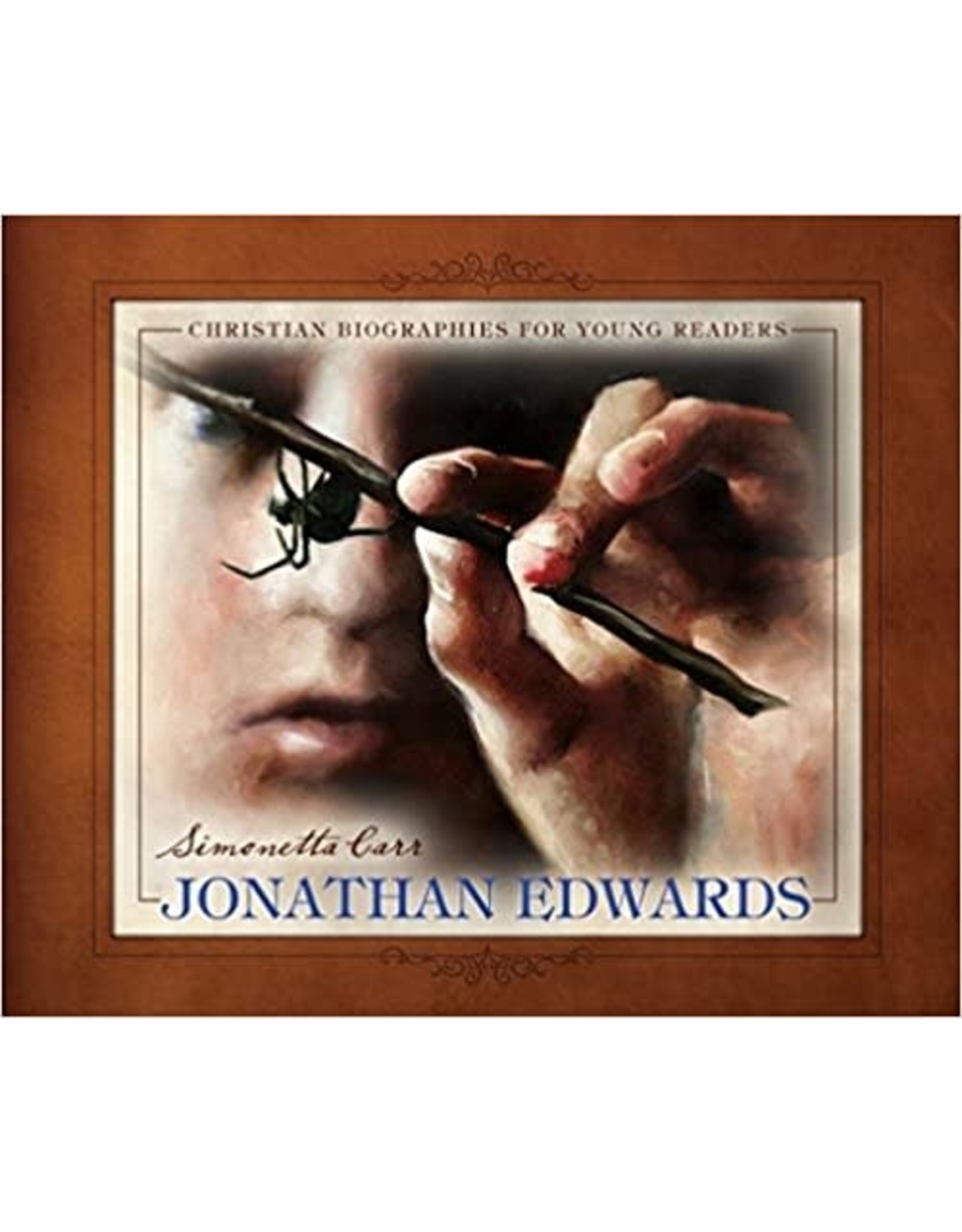 Simonetta Carr Jonathan Edwards, Christian Biographies for Young Readers