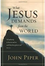 John Piper What Jesus Demands from the World