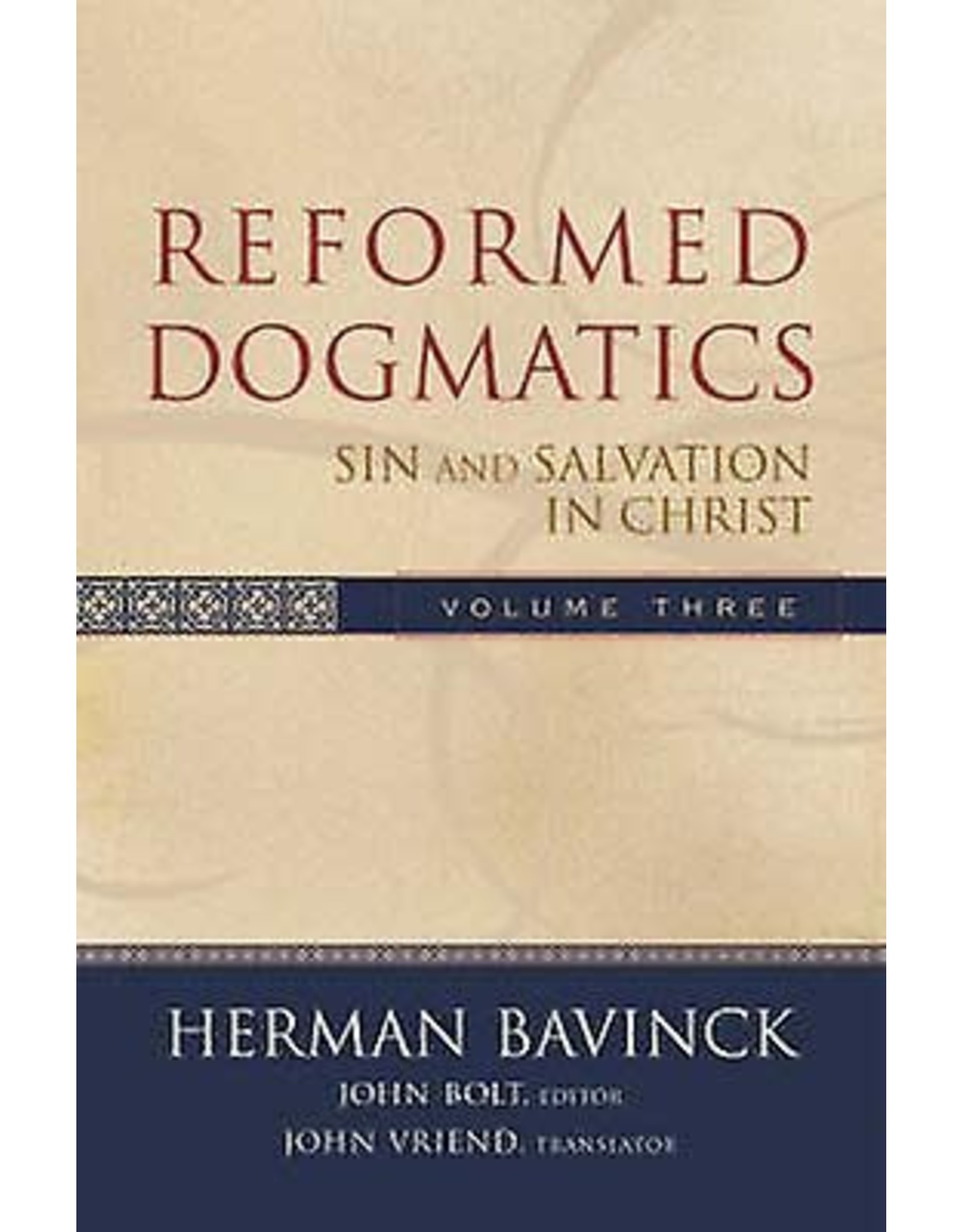 Herman Bavinck Reformed Dogmatics, Vol 3 - Sin and Salvation in Christ