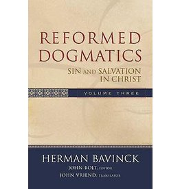 Herman Bavinck Reformed Dogmatics, Vol 3 - Sin and Salvation in Christ