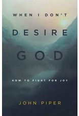 When I Don't Desire God
