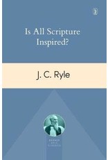 J. C. Ryle Is All Scripture Inspired