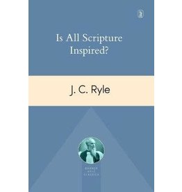 J. C. Ryle Is All Scripture Inspired