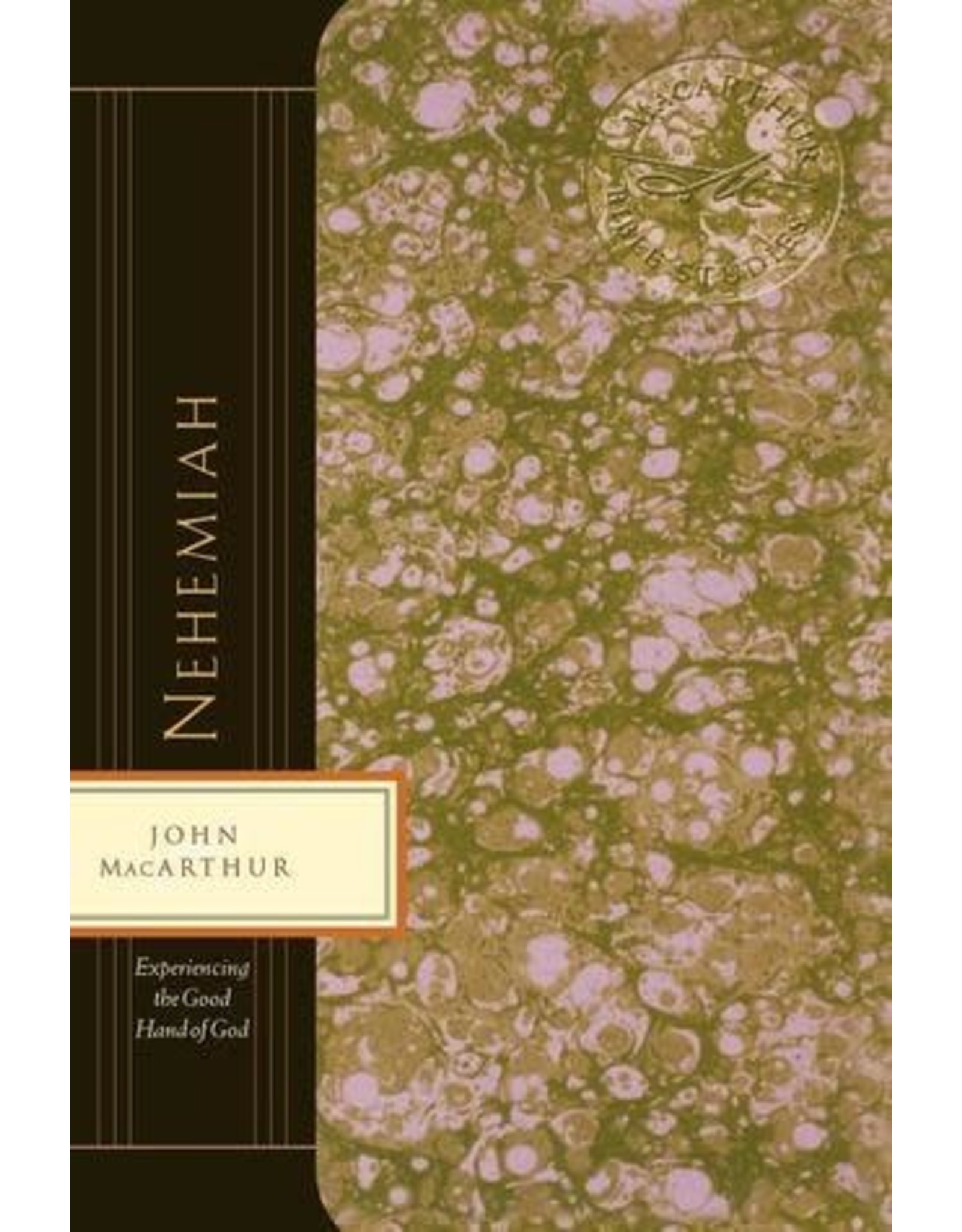 John MacArthur Nehemiah: Experiencing the good hand of God (John MacArthur Bible study)