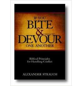 Alexander Strauch If You Bite and Devour One Another