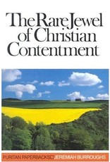 The Rare Jewel of Christian Contentment (Puritan Paperbacks)