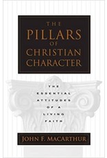 John MacArthur The Pillars of Christian Character
