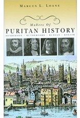 Marcus L Loane Makers of Puritan History