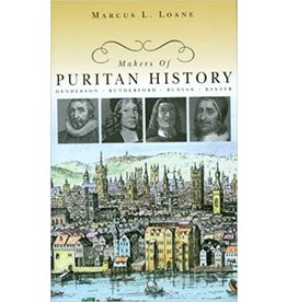 Marcus L Loane Makers of Puritan History