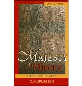 Charles H Spurgeon Majesty in Misery: Vol 1