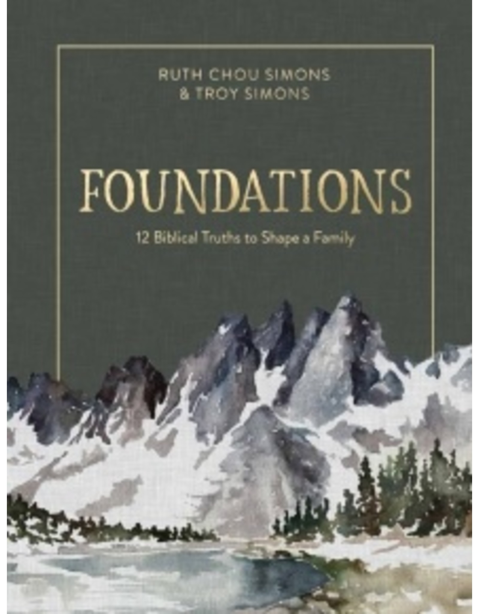 Ruth Chou Simons Foundations - 12 Biblical Truths to Shape a Family
