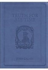 John Calvin Truth for All Time - Gift Edition