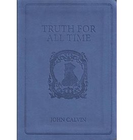 John Calvin Truth for All Time - Gift Edition