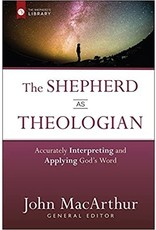 John MacArthur The Shepherd As Theologian