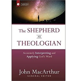 John MacArthur The Shepherd As Theologian