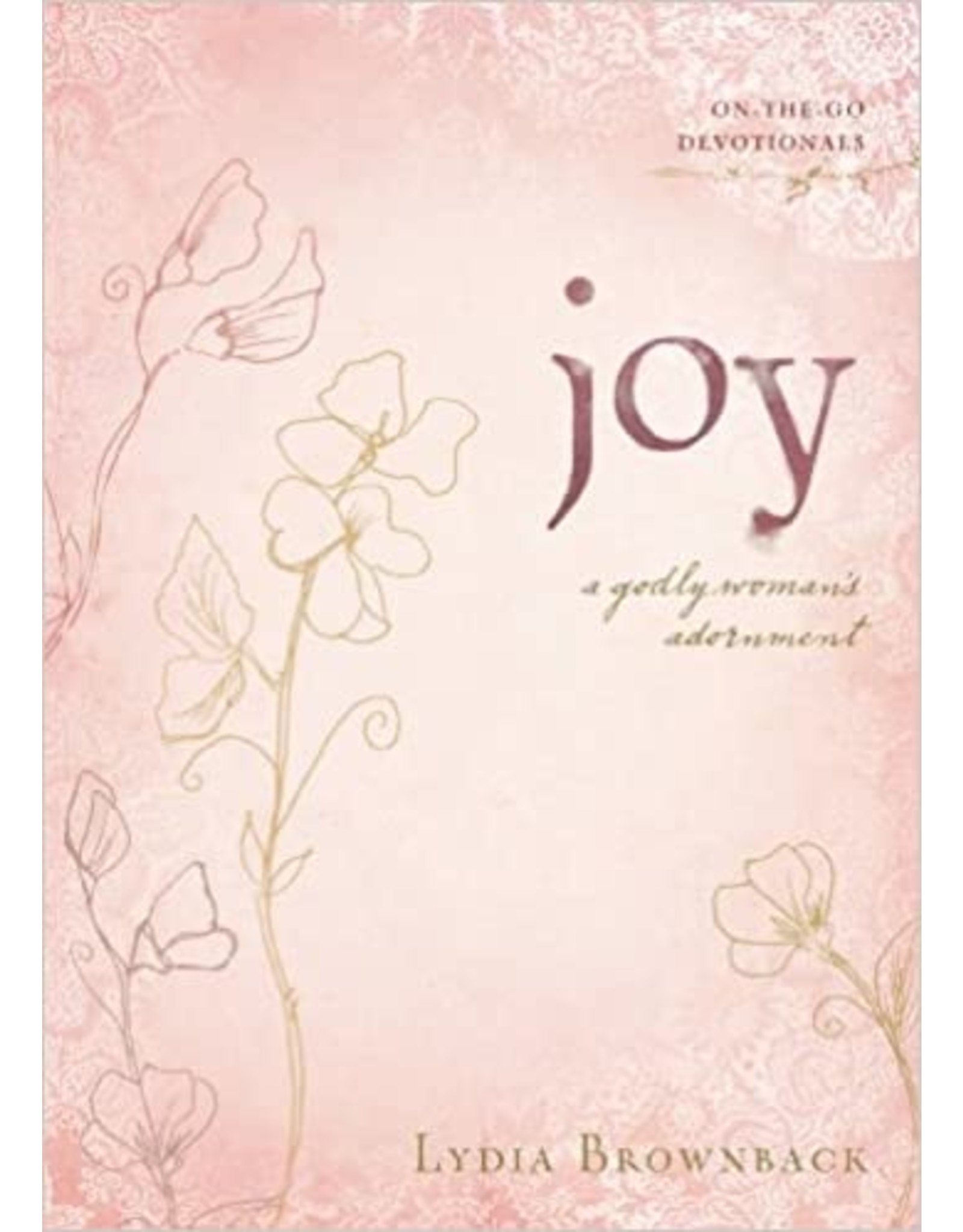 Lydia Brownback Joy: A Godly Woman's Adornment