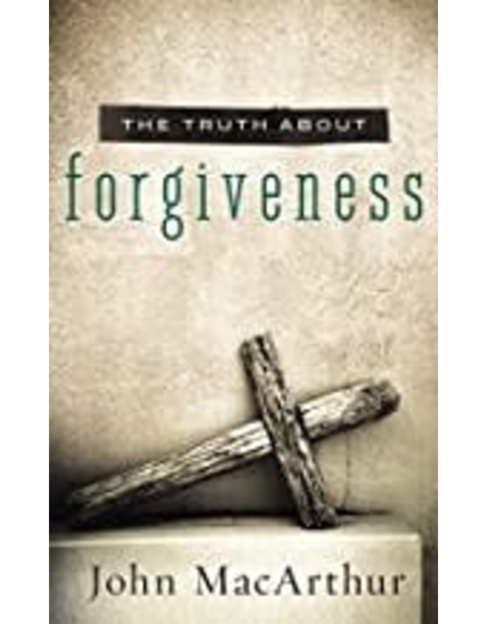 John MacArthur The Truth About Forgiveness