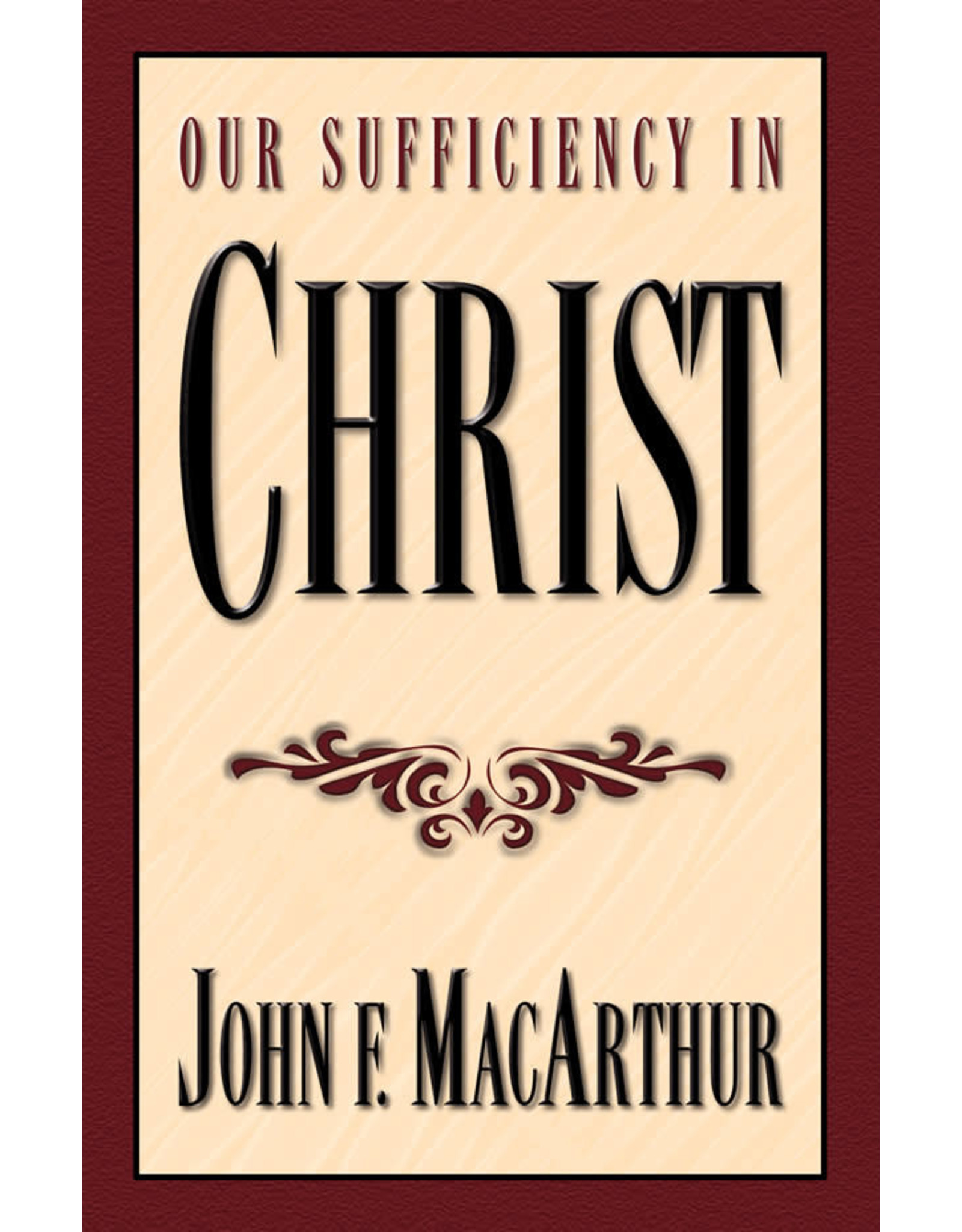John MacArthur Our Sufficiency in Christ