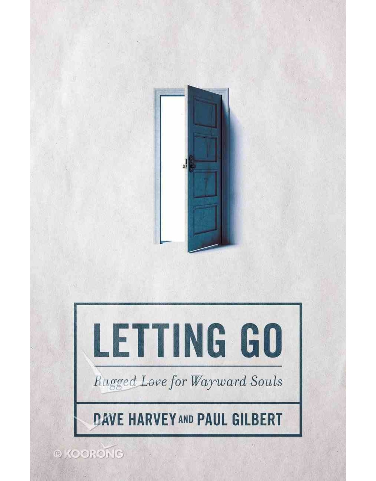Dave Harvey & Paul Gilbert Letting Go - Rugged Love for Wayward Souls