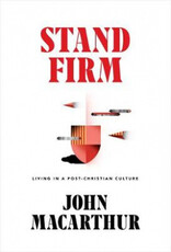 John MacArthur Stand firm