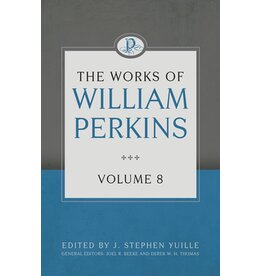 The works of William Perkins (Vol 8)