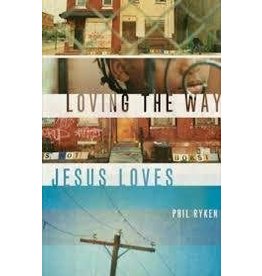 Philip Graham Ryken Loving The Way Jesus Loves