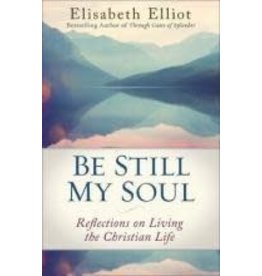 Elisabeth Elliot Be Still My Soul
