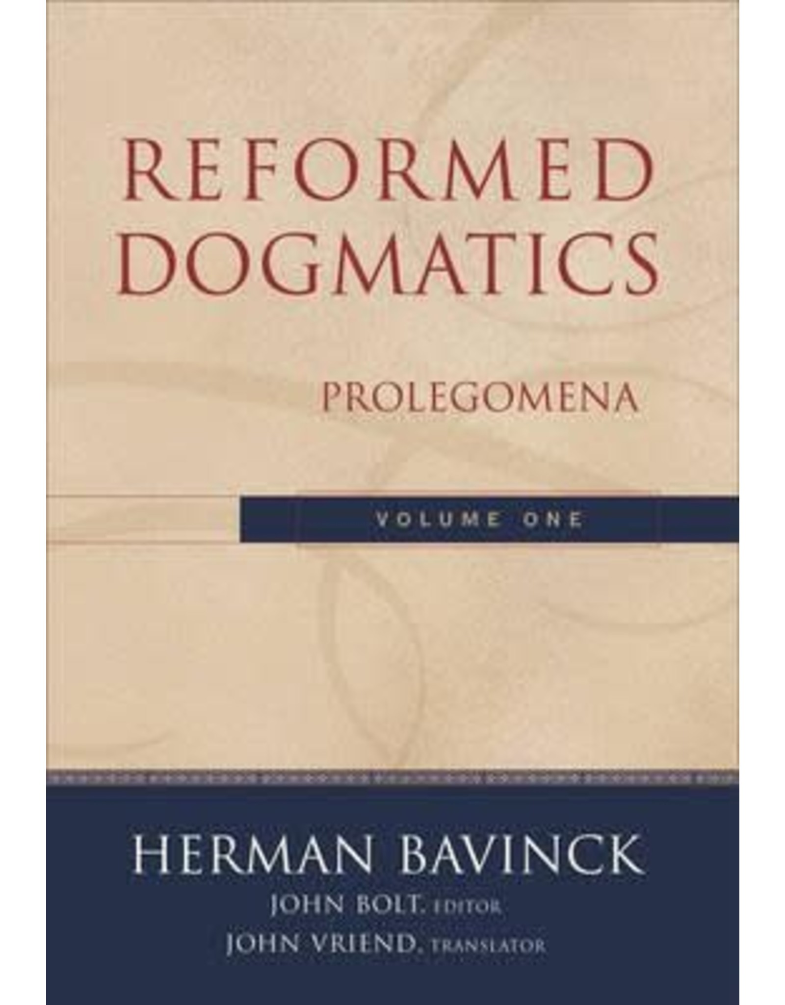 Bavinck Reformed Dogmatics, Vol 1 - Prolegomena