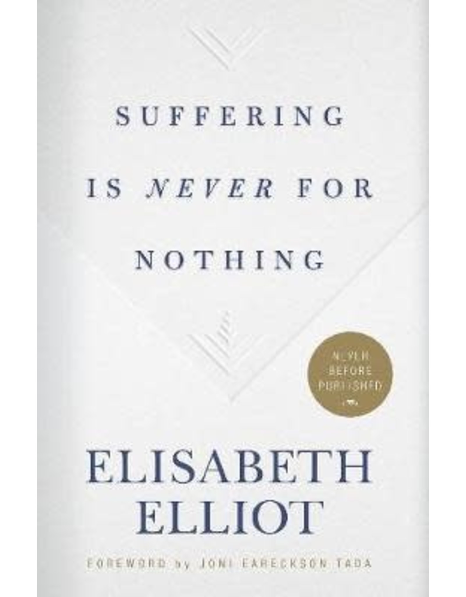 Elisabeth Elliot Suffering is Never for Nothing