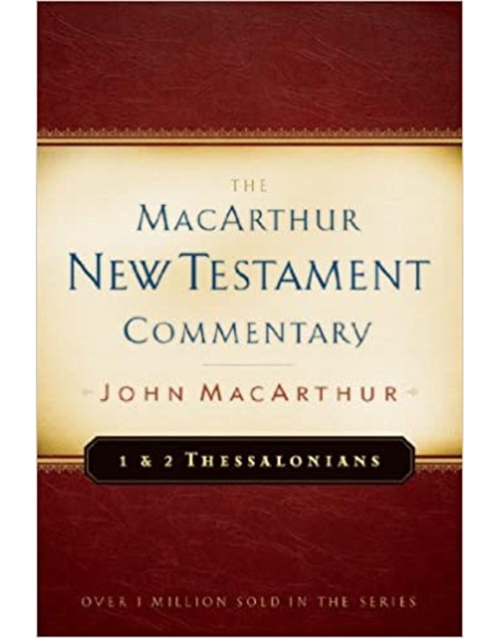 John MacArthur MacArthur Commentary - 1 and 2 Thessalonians