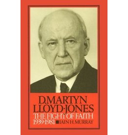 Iain Hamish. Murray M Lloyd-Jones The Fight of Faith 1939-1981