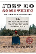 Kevin L DeYoung Just Do Something