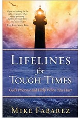 Mike Fabarez Lifelines for Tough Times