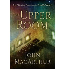 John MacArthur The Upper Room - MacArthur